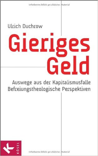 Duchrow_GierigesGeld